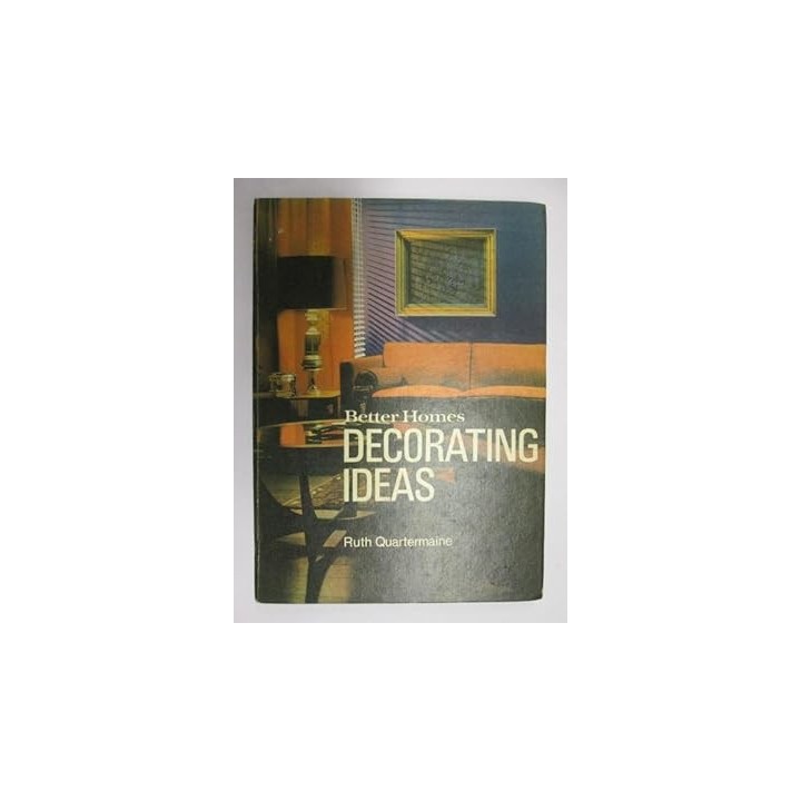 BETTER HOMES: DECORATING IDEAS.